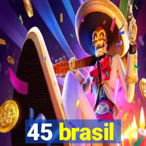 45 brasil